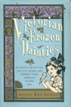 Victorian Frozen Dainties: Authentic Recipes…