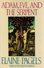 Adam, Eve, and the Serpent by Elaine Pagels