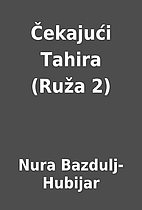 Čekajući Tahira (Ruža 2) by Nura…