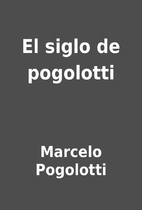 El siglo de pogolotti by Marcelo Pogolotti