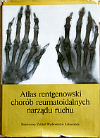 Atlas rentgenowski chorób reumatoidalnych…