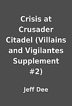 Crisis at Crusader Citadel (Villains and…