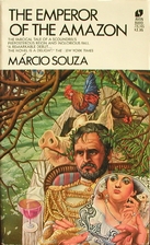 The Emperor of the Amazon by Márcio Souza