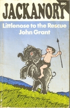 Littlenose to the Rescue by John Grant