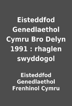 Eisteddfod Genedlaethol Cymru Bro Delyn 1991…