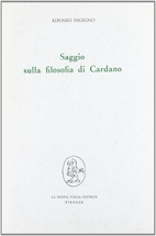 Saggio sulla filosofia di Cardano by Alfonso…