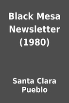 Black Mesa Newsletter (1980) by Santa Clara…