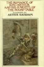 The Romance of King Arthur and His Knights…