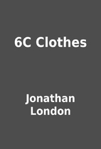 6C Clothes by Jonathan London
