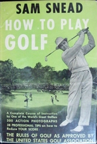 How to Play Golf by Sam Snead