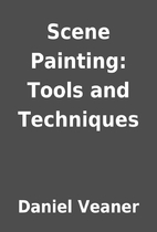 Scene Painting: Tools and Techniques by…