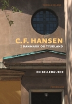 C.F. Hansen i Danmark og Tyskland : en…