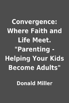 Convergence: Where Faith and Life Meet.…