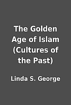 The Golden Age of Islam (Cultures of the…