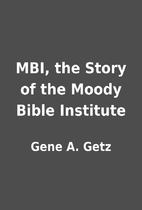 MBI, the Story of the Moody Bible Institute…