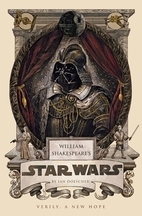 William Shakespeare's Star Wars: Verily, A…