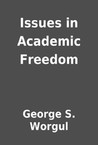 Issues in Academic Freedom by George S.…