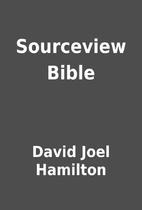 Sourceview Bible by David Joel Hamilton