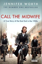 Call the Midwife by Jennifer Worth