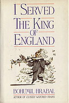 I Served the King of England by Bohumil…