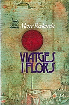 Viatges i flors by Mercè Rodoreda