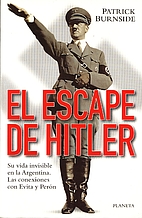 El escape de Hitler : su vida invisible en…