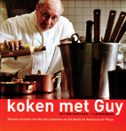 Koken met Guy nieuwe recepten van Guy Van…
