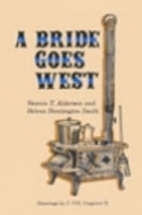 A Bride Goes West by Nannie T. Alderson
