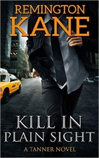 Kill In Plain Sight (Tanner #2) by Remington…