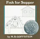 Fish for Supper by M. B. Goffstein