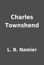 Charles Townshend by L. B. Namier