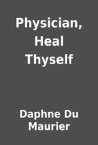 Physician, Heal Thyself by Daphne Du Maurier