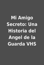 Mi Amigo Secreto: Una Historia del Angel de…