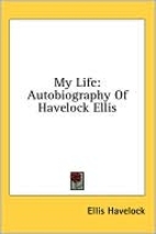 My life by Havelock Ellis