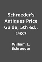 Schroeder's Antiques Price Guide, 5th ed.,…
