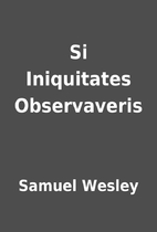 Si Iniquitates Observaveris by Samuel Wesley