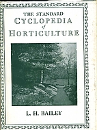 The Standard Cyclopedia of Horticulture…