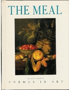 The Meal (Themes in Art) by Alan J. Grieco