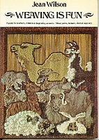 Weaving is Fun by Jean Verseput Wilson
