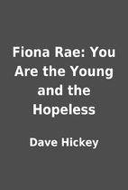 Fiona Rae: You Are the Young and the…