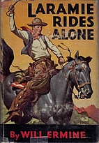Laramie Rides Alone by Will Ermine