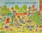 Oh, Were They Ever Happy! by Peter Spier