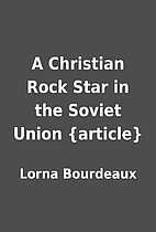 A Christian Rock Star in the Soviet Union…