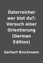 Osterreicher wer bist du?: Versuch einer…