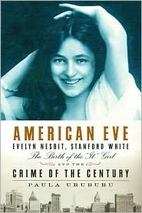 American Eve: Evelyn Nesbit, Stanford White,…