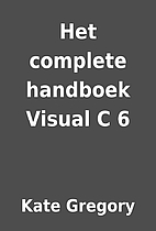 Het complete handboek Visual C 6 by Kate…
