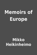Memoirs of Europe by Mikko Heikinheimo