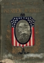 The authentic life of William McKinley ...…