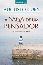 A saga de um pensador: A paixão pela vida:…