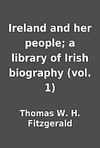 Ireland and her people; a library of Irish…